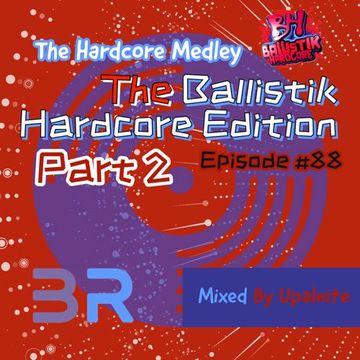 Upalnite - Episode #088 - The Ballistik Hardcore Edition - Part 2