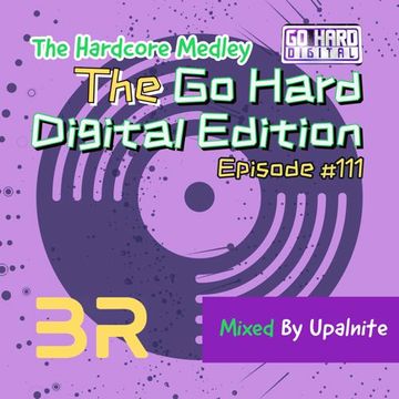 Upalnite - Episode #111 - The Go Hard Digital Edition