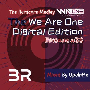 Upalnite - Episode #038 - The We Are One Digital Edition