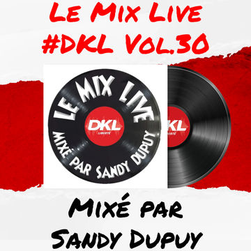 Le Mix Live #DKL Vol.30 - Mixé par Sandy Dupuy