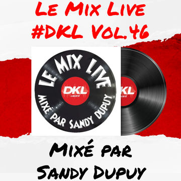 Le Mix Live #DKL Vol.46 - Mixé par Sandy Dupuy