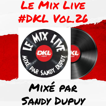 Le Mix Live #DKL Vol.26 - Mixé par Sandy Dupuy