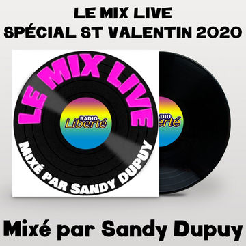 LE MIX LIVE - SPÉCIAL ST VALENTIN 2020 - Mixé par Sandy Dupuy