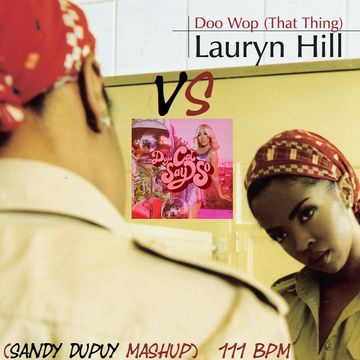 Lauryn Hill x Doja Cat - Doo Wop (That Thing) x Say So (Sandy Dupuy Mashup) 111 BPM