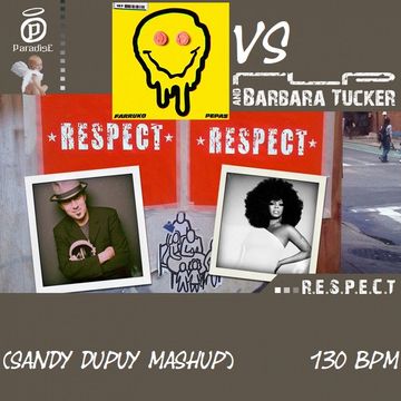 RLP And Barbara Tucker x Farruko - R.E.S.P.E.C.T x Pepas (Sandy Dupuy Mashup) 130 BPM