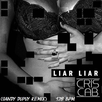 Cris Cab Liar Liar (Sandy Dupuy Remix) 128 BPM