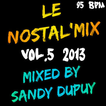 Le Nostal'Mix Vol.5 - 2013 - Mixed By Sandy Dupuy - 95 BPM