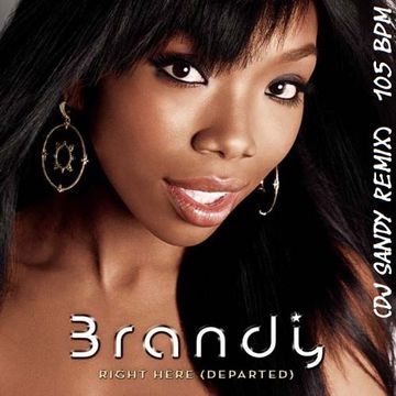 DJ SANDY REMIX BRANDY Right here (Departed) 105 BPM