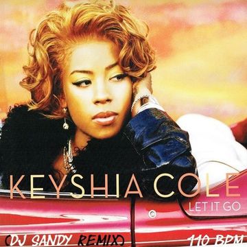 DJ SANDY REMIX KEYSHIA COLE featuring LIL' KIM Let it go 110 BPM