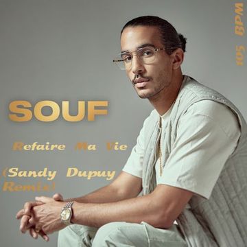 Souf - Refaire Ma Vie (Sandy Dupuy Remix) 105 BPM