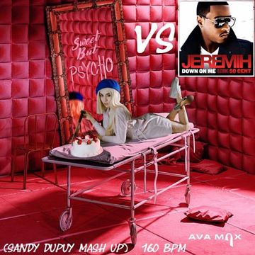 AVA MAX Vs JEREMIH FT. 50 CENT Sweet But Psycho Vs Down On Me (Sandy Dupuy MASH UP) 160 BPM