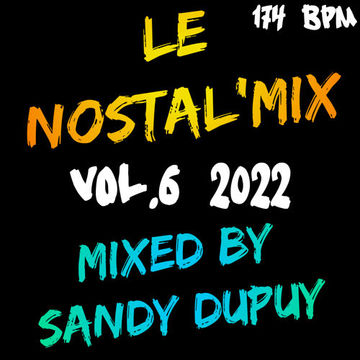 Le Nostal'Mix Vol.6 - 2022 - Mixed By Sandy Dupuy - 174 BPM