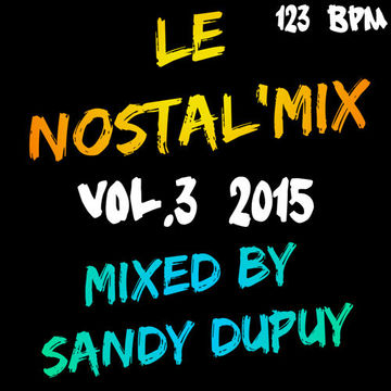 Le Nostal'Mix Vol.3 - 2015 - Mixed By Sandy Dupuy - 123 BPM