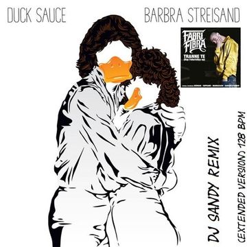 DJ SANDY Remix GABRY PONTE (FABRI FIBRA vs DUCK SAUCE) Tranne te vs Barbra streisand (Extended version) 128 BPM