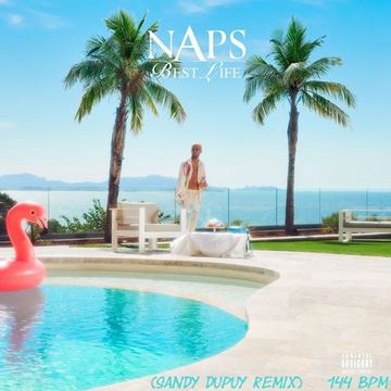 Naps Ft. Gims - Best Life (Sandy Dupuy Remix) 144 BPM