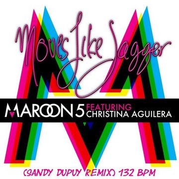 MAROON 5 Feat. CHRISTINA AGUILERA Moves like Jagger (Sandy DUPUY Remix) 132 BPM