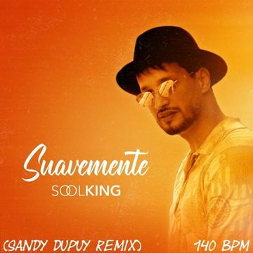 Soolking - Suavemente (Sandy Dupuy Remix) 140 BPM