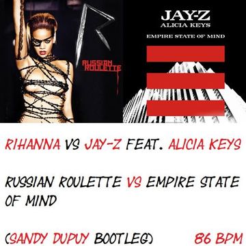 RIHANNA VS JAY-Z Feat. ALICIA KEYS Russian roulette VS Empire state of mind (Sandy DUPUY Bootleg) 86 BPM