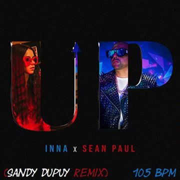 Inna x Sean Paul - Up (Sandy Dupuy Remix) 105 BPM