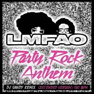 DJ SANDY Remix LMFAO Party rock anthem (Extended version) 130 BPM