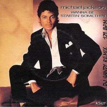 DJ SANDY Remix MICHAEL JACKSON Wanna be startin' somethin' 129 BPM