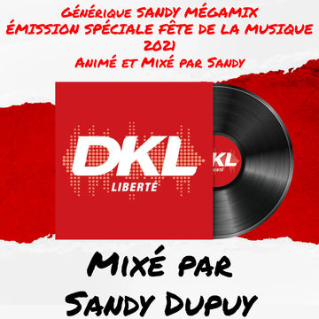 GÉNÉRIQUE SANDY MÉGAMIX - ÉMISSION SPÉCIALE FÊTE DE LA MUSIQUE 2021 - Animé et Mixé par Sandy