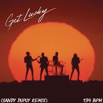 Daft Punk ft. Pharrell Williams & Nile Rodgers Get Lucky (Sandy Dupuy Remix) 134 BPM