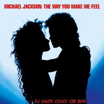 DJ SANDY Remix MICHAEL JACKSON The way you make me feel 128 BPM