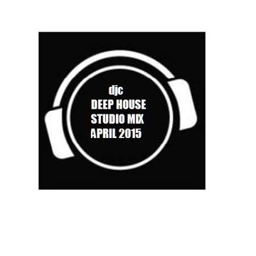 DjC Deep House Studio Mix 05.04.15