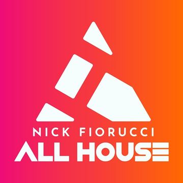 Nick Fiorucci :: ALL HOUSE Episode105