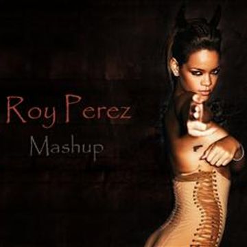 Rihanna   Where Have You Been (RoyPerez Mashup)