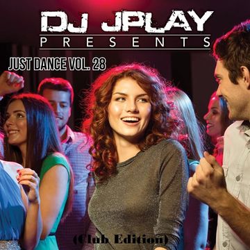 Dj JPlay Presents:  Just Dance Vol. 28 (Club Edition)