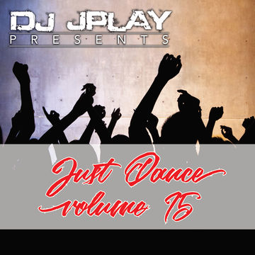 Dj JPlay Presents: Just Dance Vol. 15 (Club Edition)