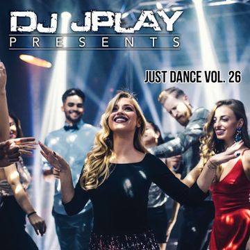 Dj JPlay Presents: Just Dance Vol. 26