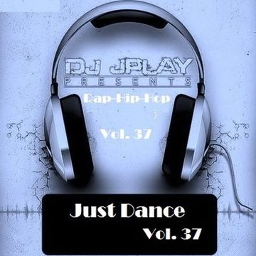 Dj JPlay Presents: Just Dance Vol. 37 (Rap/Hip-Hop)