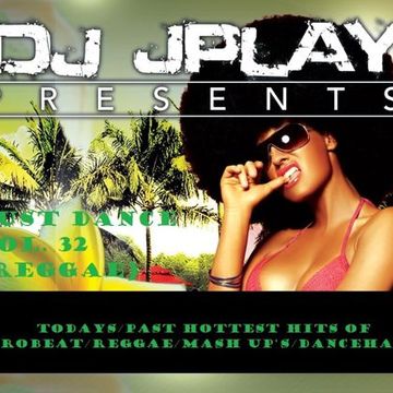 Dj JPlay Presents Just Dance Vol. 32 (ReggaeDancehallAfrobeat)