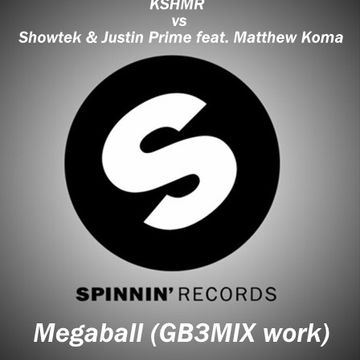 KSHMR vs Showtek & Justin Prime feat. Matthew Koma   Megaball (GB3MIX work)