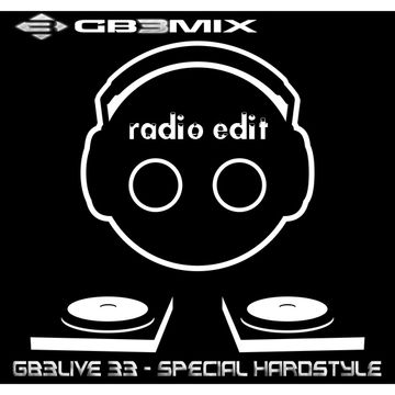 GB3LIVE 33   SPECIAL HARDSTYLE (Radio edit)