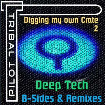 Digging My Own Crate 2 - Deep Tech B-sides & Remixes