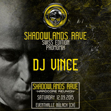 DJ Vince Promo Mix - Shadowlands Rave Swiss Edition