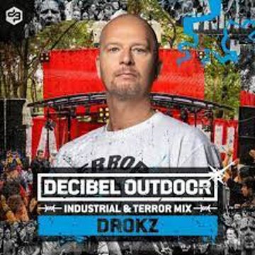 Decibel outdoor 2022 Drokz Industrial & Terror mix