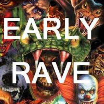 EARLY RAVE (Special Early & Terror)