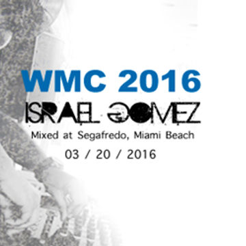 Israel Gomez - WMC 2016 (mixed)