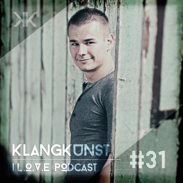 KlangKunst - I L.O.V.E. Part 31 >> 06.11.2015