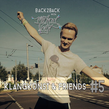 KlangKunst and Friends Part 5 - (B2B with Michael Voigt)