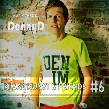 KlangKunst and Friends Part 6 - (B2B Guest DennyD)