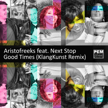 Aristofreeks feat. Next Stop - GoodTimes (KlangKunst Remix)