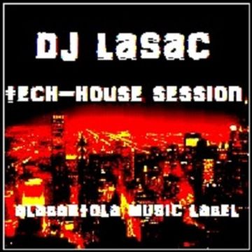 Dj Lasac Tech House SeSSioN