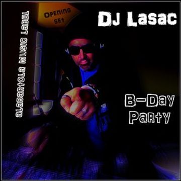 Dj Lasac B Day Party Opening Set