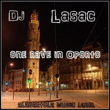 Dj Lasac One Rave In Oporto